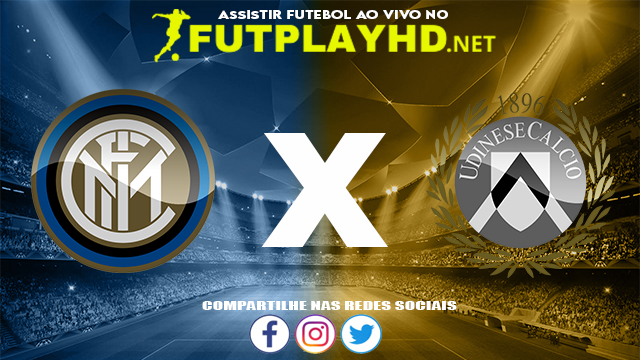 Assistir Inter de Milão X Udinese AO VIVO Online 31/10/2021