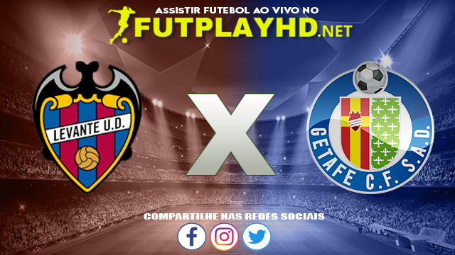 Assistir Levante X Getafe AO VIVO Online 16/10/2021