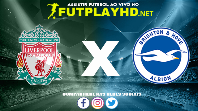 Assistir Liverpool X Brighton AO VIVO Online 30/10/2021