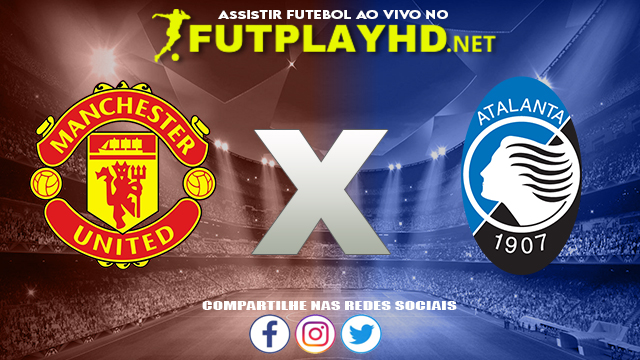 Assistir Manchester United X Atalanta AO VIVO Online 20/10/2021