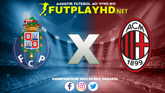 Assistir Porto X Milan AO VIVO Online 19/10/2021