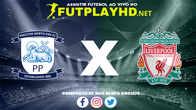 Assistir Preston X Liverpool AO VIVO Online 27/10/2021