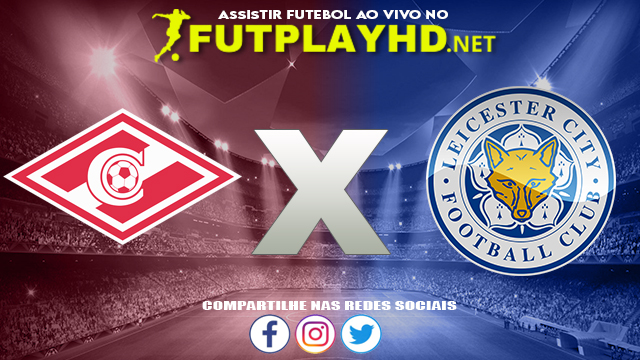 Assistir Spartak Moscou X Leicester AO VIVO Online 20/10/2021