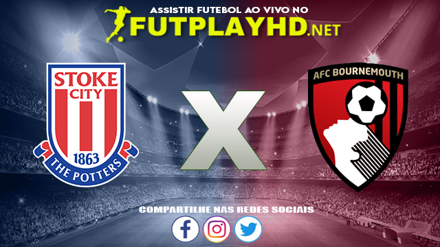 Assistir Stoke X Bournemouth AO VIVO Online 19/10/2021