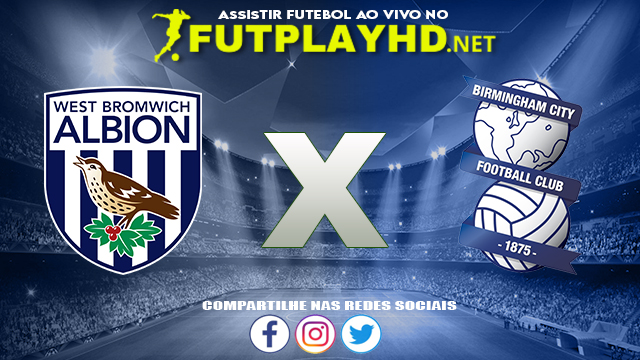 Assistir West Brom X Birmingham AO VIVO Online 15/10/2021