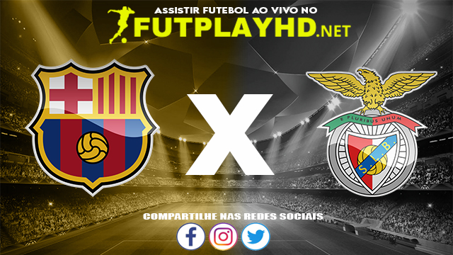 Assistir Barcelona X Benfica AO VIVO Online 23/11/2021