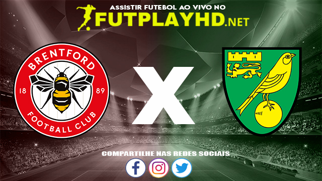 Assistir Brentford X Norwich AO VIVO Online 06/11/2021