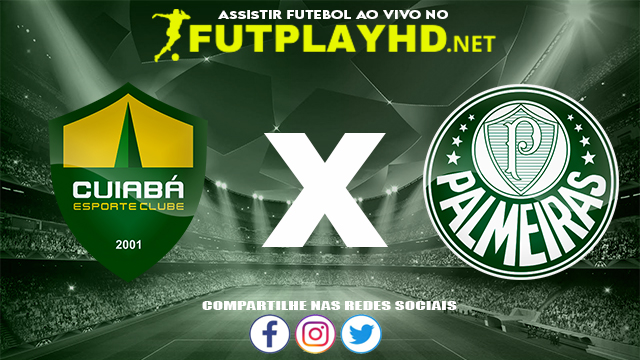 Assistir Cuiabá X Palmeiras AO VIVO Online 30/11/2021