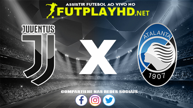 Assistir Juventus X Atalanta AO VIVO Online 27/11/2021