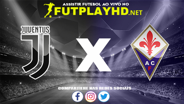 Assistir Juventus X Fiorentina AO VIVO Online 06/11/2021