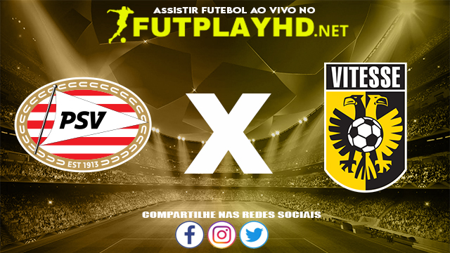 Assistir PSV X Vitesse AO VIVO Online 20/11/2021