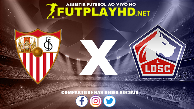 Assistir Sevilla X Lille AO VIVO Online 02/11/2021