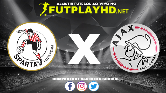 Assistir Sparta Rotterdam X Ajax AO VIVO Online 28/11/2021