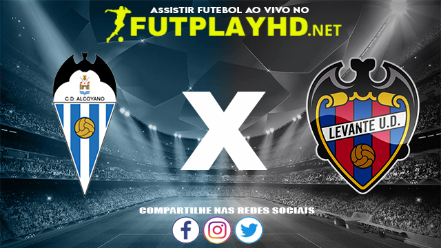 Assistir Alcoyano X Levante AO VIVO Online 14/12/2021