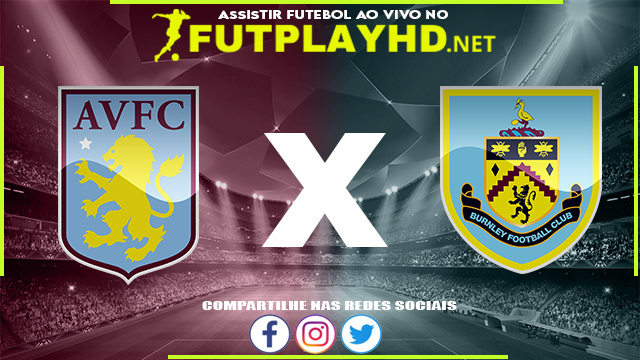 Assistir Aston Villa X Burnley AO VIVO Online 18/12/2021