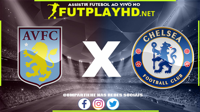 Assistir Aston Villa X Chelsea AO VIVO Online 26/12/2021