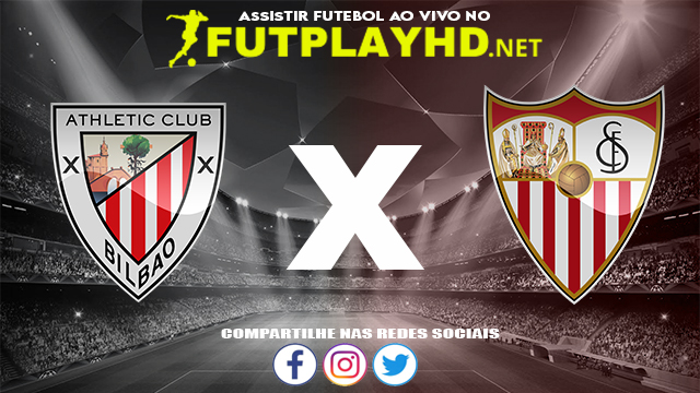 Assistir Athletic Bilbao X Sevilla AO VIVO Online 11/12/2021