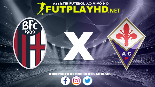 Assistir Bologna X Fiorentina AO VIVO Online 05/12/2021