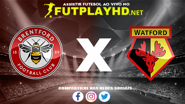 Assistir Brentford X Watford AO VIVO Online 10/12/2021