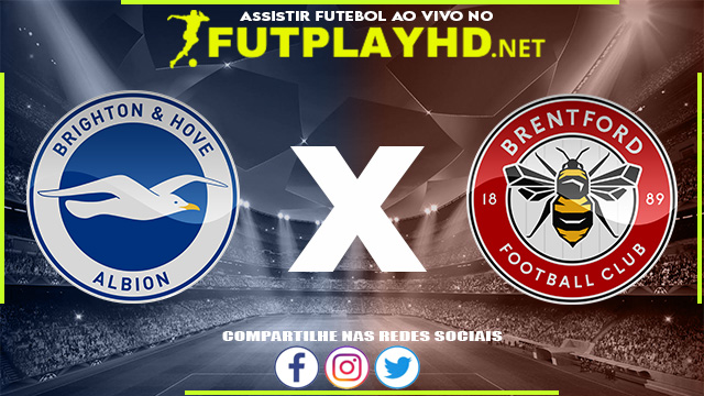 Assistir Brighton X Brentford AO VIVO Online 26/12/2021