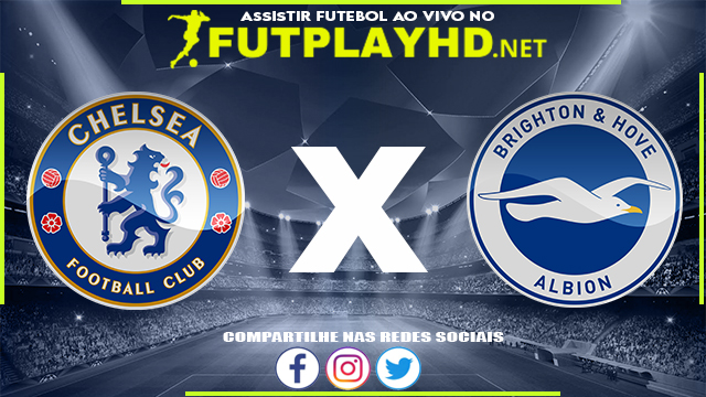 Assistir Chelsea X Brighton AO VIVO Online 29/12/2021