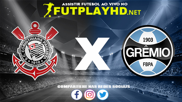 Assistir Corinthians X Grêmio AO VIVO Online 05/12/2021