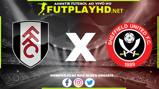 Assistir Fulham X Sheff United AO VIVO Online 20/12/2021