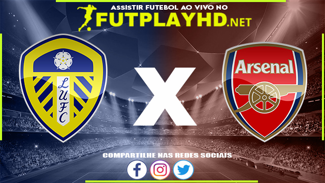 Assistir Leeds X Arsenal AO VIVO Online 18/12/2021