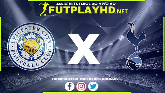 Assistir Leicester X Tottenham AO VIVO Online 16/12/2021