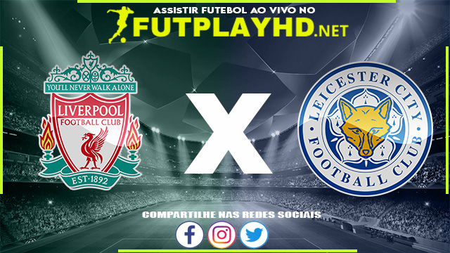 Assistir Liverpool X Leicester AO VIVO Online 22/12/2021