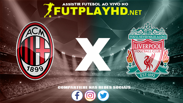 Assistir Milan X Liverpool AO VIVO Online 07/12/2021