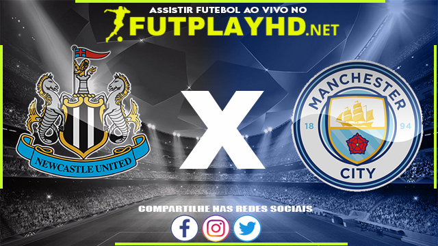 Assistir Newcastle X Manchester City AO VIVO Online 19/12/2021