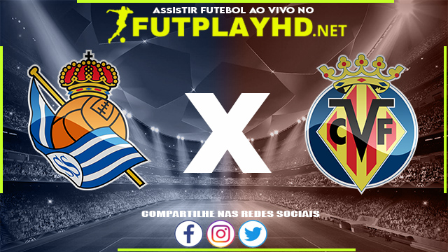 Assistir Real Sociedad X Villarreal AO VIVO Online 18/12/2021