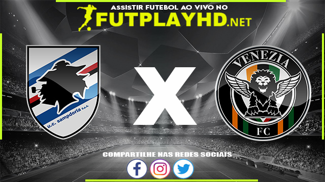 Assistir Sampdoria X Venezia AO VIVO Online 19/12/2021