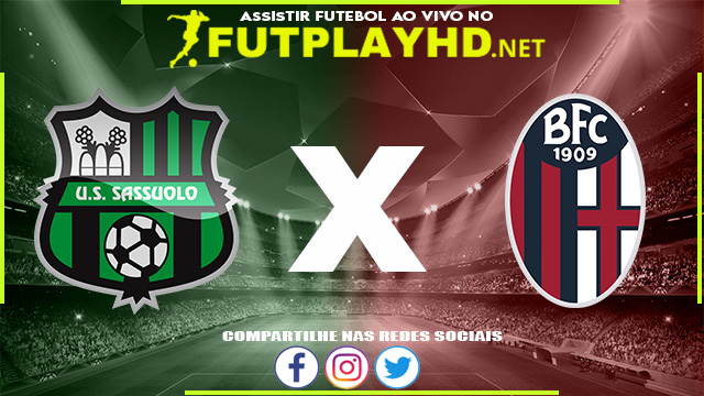 Assistir Sassuolo X Bologna AO VIVO Online 22/12/2021