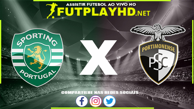 Assistir Sporting X Portimonense AO VIVO Online 29/12/2021