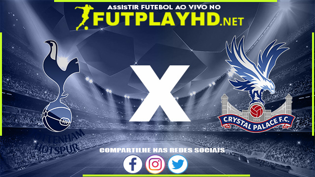 Assistir Tottenham X Crystal Palace AO VIVO Online 26/12/2021