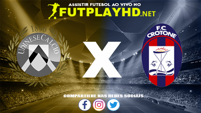 Assistir Udinese X Crotone AO VIVO Online 14/12/2021