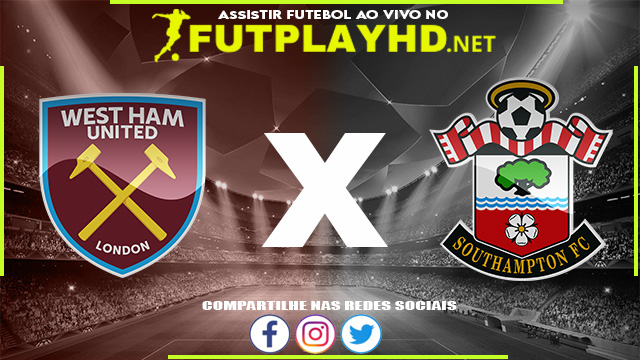 Assistir West Ham X Southampton AO VIVO Online 26/12/2021