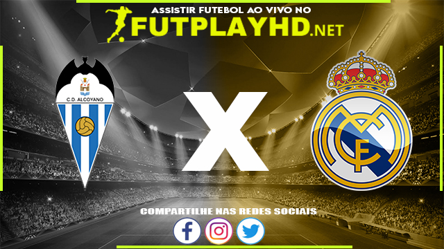 Assistir Alcoyano X Real Madrid AO VIVO Online 05/01/2022