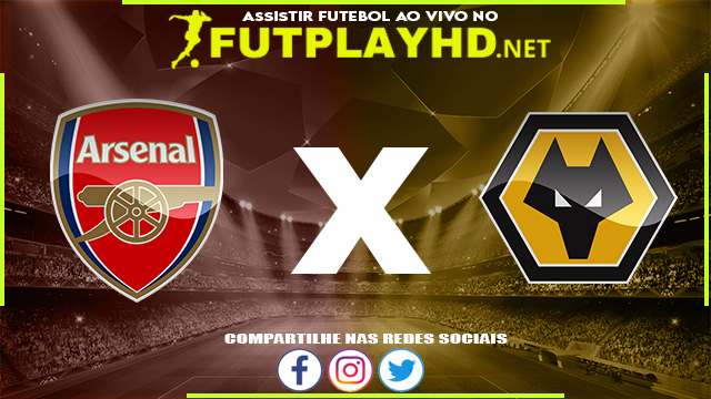 Assistir Arsenal X Wolverhampton AO VIVO Online 24/02/2022