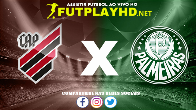 Assistir Athletico PR X Palmeiras AO VIVO Online 23/02/2022