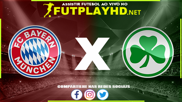 Assistir Bayern Munique X Greuther Furth AO VIVO Online 20/02/2022