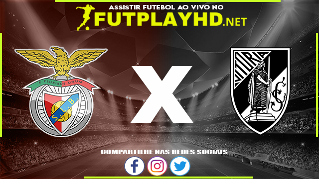 Assistir Benfica X Vitória de Guimarães AO VIVO Online 27/02/2022