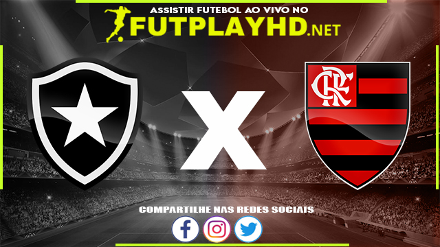 Assistir Botafogo X Flamengo AO VIVO Online 23/02/2022