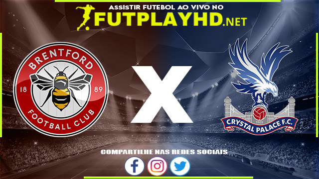 Assistir Brentford X Crystal Palace AO VIVO Online 12/02/2022