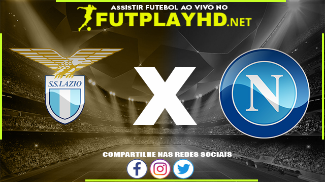 Assistir Lazio X Napoli AO VIVO Online 27/02/2022