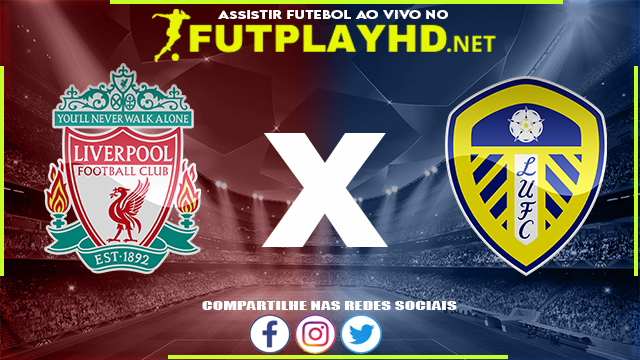 Assistir Liverpool X Leeds AO VIVO Online 23/02/2022