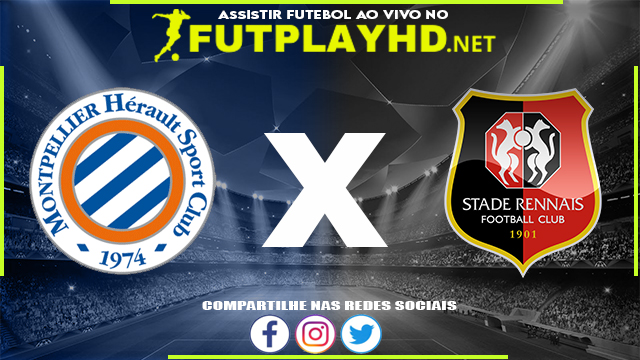 Assistir Montpellier X Rennes AO VIVO Online 25/02/2022