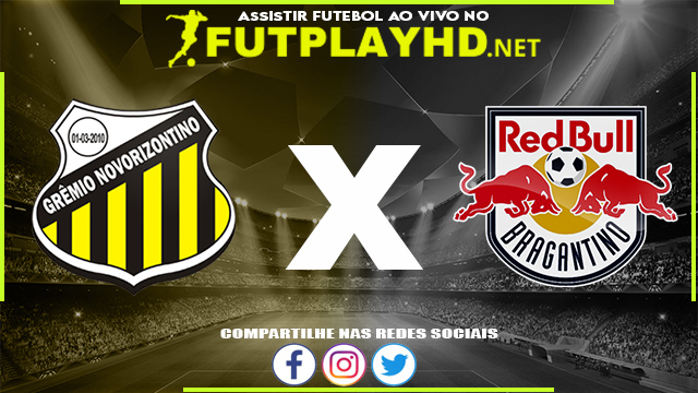 Assistir Novorizontino X Red Bull Bragantino AO VIVO Online 20/02/2022